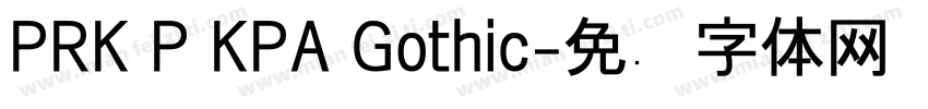 PRK P KPA Gothic字体转换